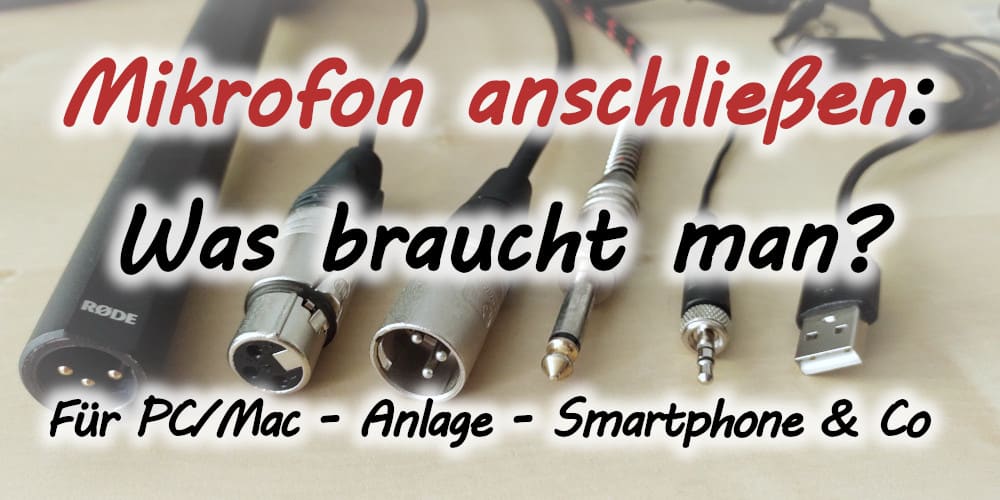 Was brauche ich, um ein Mikrofon anschließen zu können?