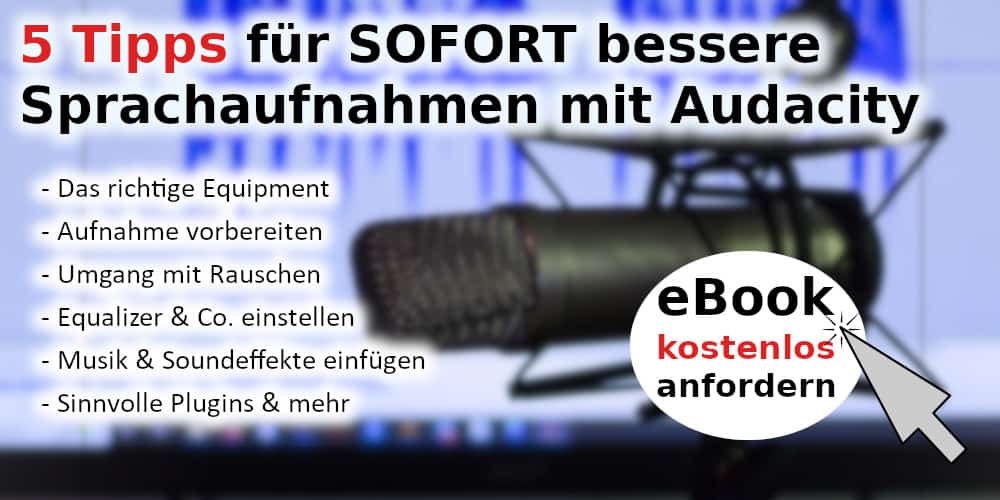 5 Tipps für sofort bessere Aufnahmen mit Audacity (groß)