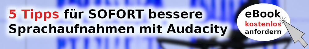 5 Tipps für sofort bessere Aufnahmen mit Audacity